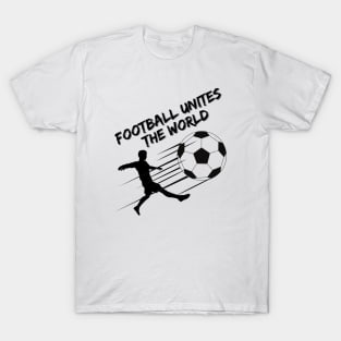 Football Unites The World T-Shirt